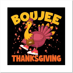 Boujee Thanksgiving Funny Turkey Bougie Boojee Friendsgiving Posters and Art